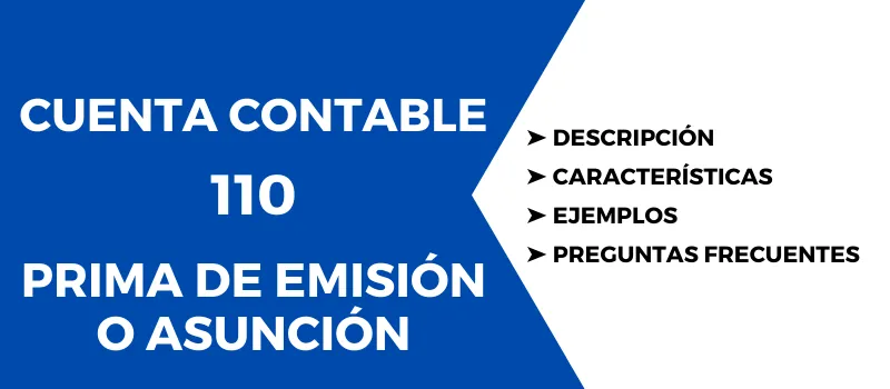 Cuenta Contable 110 Prima de emisión o asunción. Descripción, características, cómo se usa, para qué sirve, preguntas sobre la cuenta, ejemplos