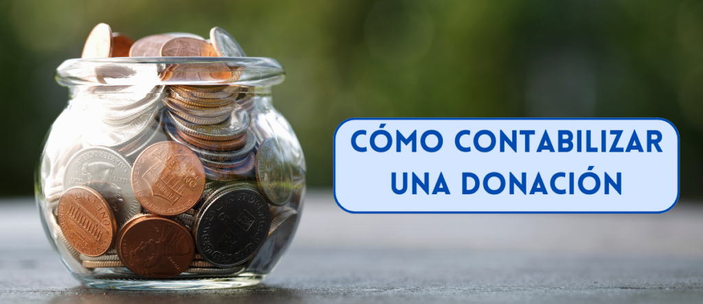 C mo Contabilizar Una Donaci n Asiento Contable Y Ejemplos