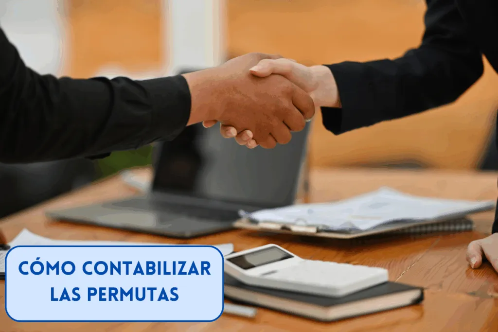 como contabilizar la permuta entre dos partes en contabilidad, asientos contables y ejemplos prácticos