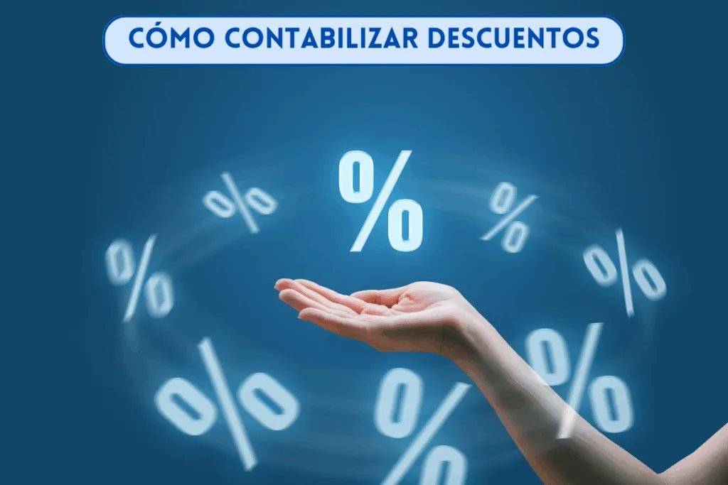 cómo contabilizar los diferentes tipos de descuentos en la contabilidad de manera correcta