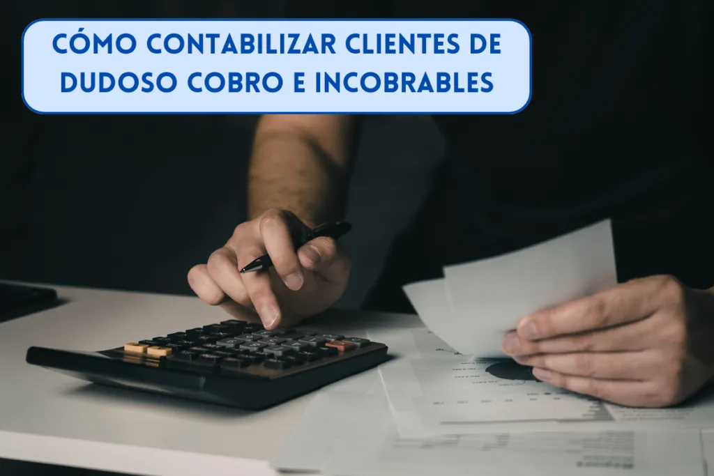 Cómo contabilizar clientes de dudoso cobro e incobrables - Asientos contables y ejemplos 1 persona contabilizando un cliente de dudoso cobro en su empresa de una factura pendiente de pago