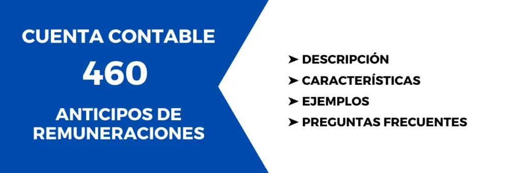 Cuenta Contable 460 Anticipos de Remuneraciones - Descripción y uso 1 Cuenta Contable 460 Anticipos de remuneraciones. Descripción, características, cómo se usa, para qué sirve, preguntas sobre la cuenta, ejemplos