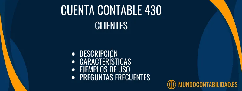Cuenta Contable 430 Clientes - Descripción y uso 1 Cuenta Contable 430 Clientes. Descripción, características, cómo se usa, para qué sirve, preguntas sobre la cuenta, ejemplos